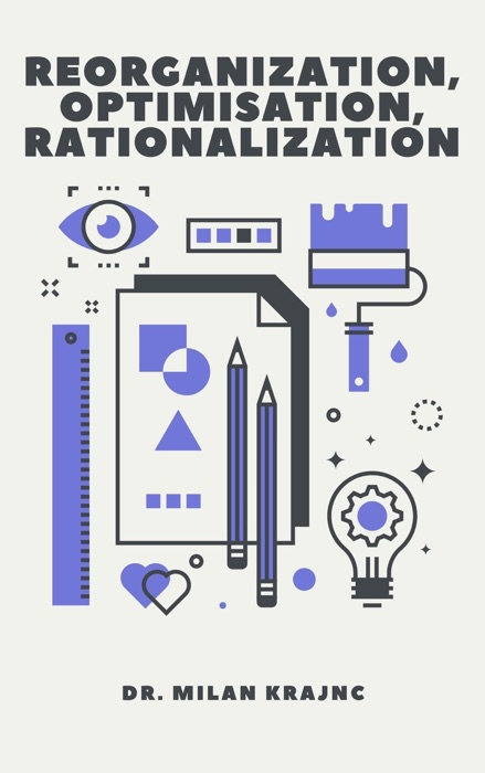 Reorganization, Optimisation, Rationalization