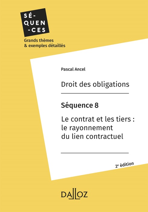 Droit des obligations. Séquence 8 - Le contrat et les tiers : le rayonnement du lien contractuel