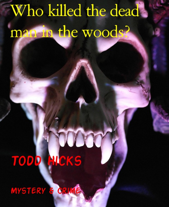 Who killed the dead man in the woods?