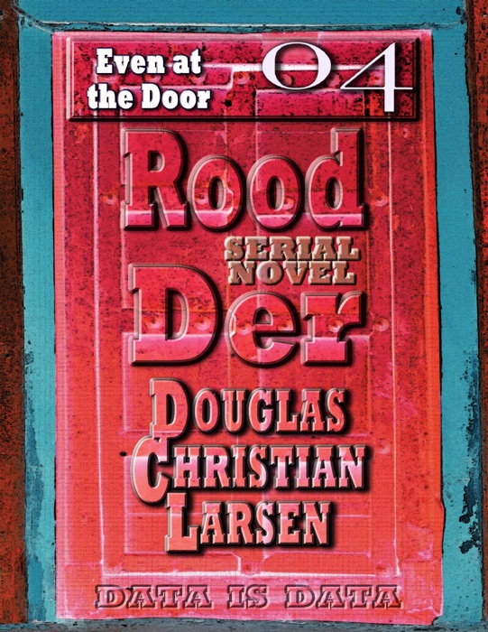 Rood Der: 04: Even at the Door
