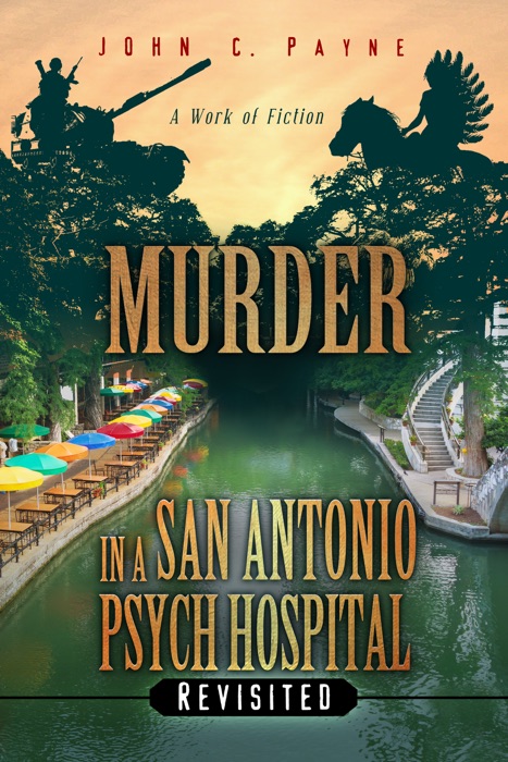 Murder in a San Antonio Psych Hospital, Revisited