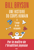 Une histoire du corps humain à l'usage de ses occupants - Bill Bryson