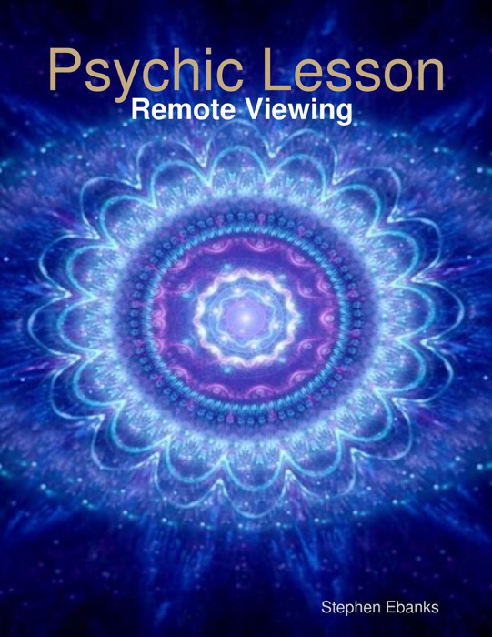 Psychic Lesson: Remote Viewing