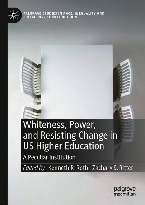 Whiteness, Power, and Resisting Change in US Higher Education