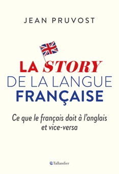 La story de la langue française - Jean Pruvost