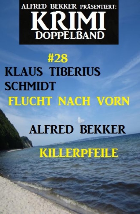 Krimi Doppelband #28 - Flucht nach vorn/Killerpfeile