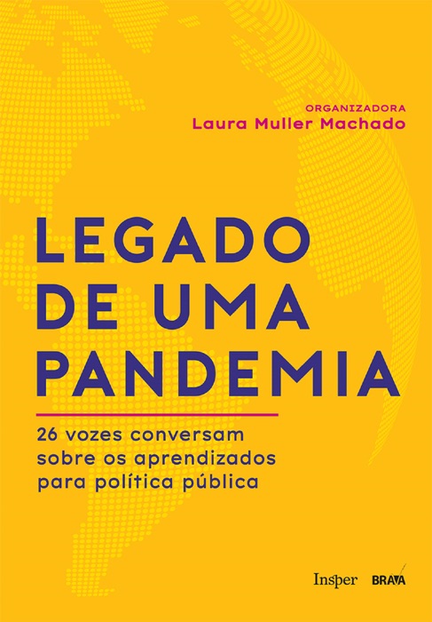 Legado de uma pandemia: 26 vozes conversam sobre os aprendizados para política pública