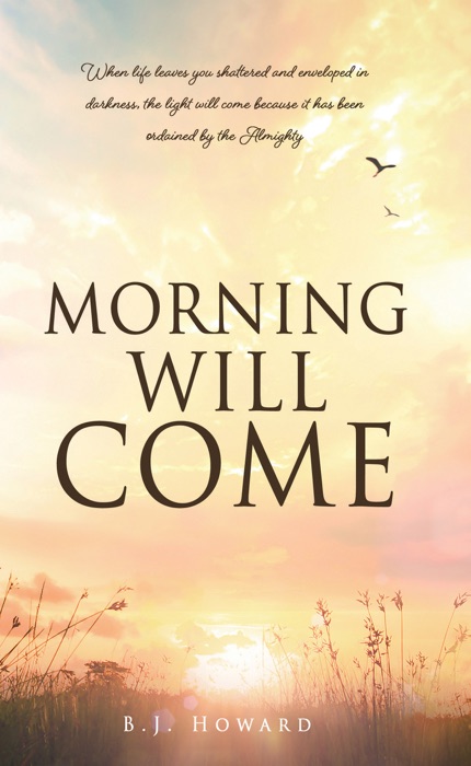 MORNING WILL COME