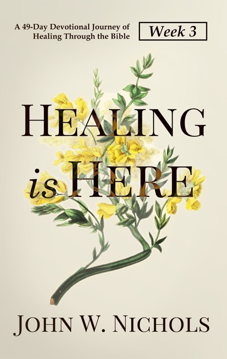 Healing is Here—Week 3