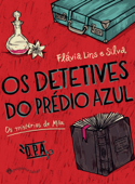 Os detetives do prédio azul - Flávia Lins e Silva