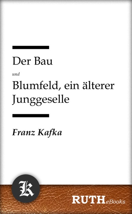 Der Bau; Blumfeld, ein älterer Junggeselle