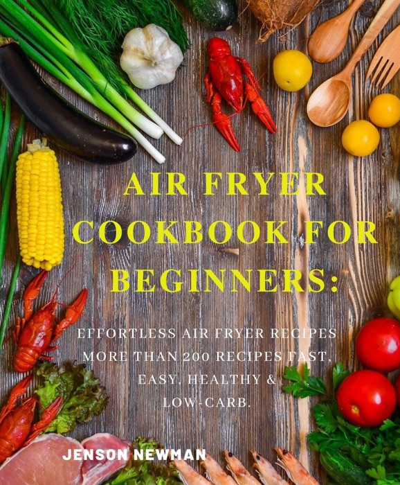 AIR FRYER COOKBOOK FOR BEGINNERS: