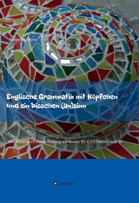 Englische Grammatik mit Köpfchen und ein bisschen (Un)sinn