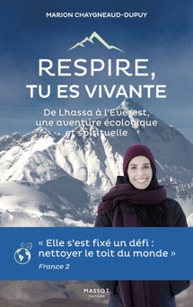 Respire, tu es vivante - De Lhassa à l'Everest, une aventure écologique et spirituelle - Marion Chaygneaud-Dupuy