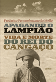 Apagando o Lampião - Frederico Pernambucano de Mello