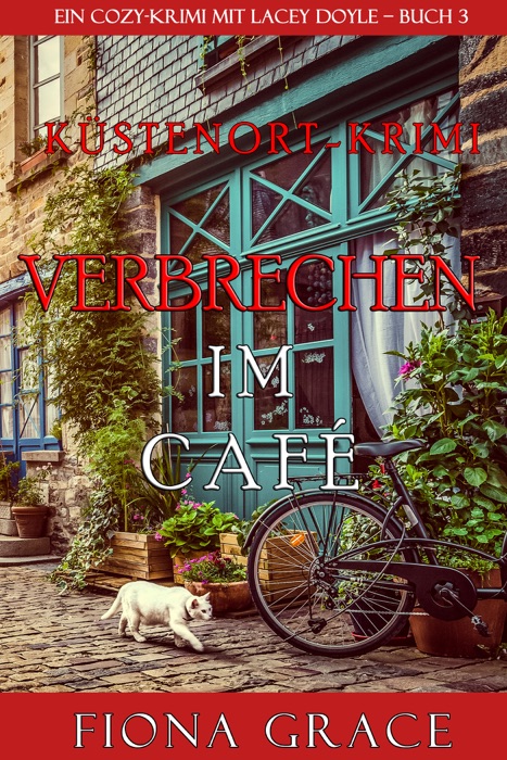 Verbrechen im Café (Ein Cozy-Krimi mit Lacey Doyle – Buch 3)