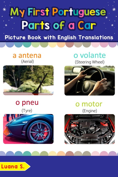 My First Portuguese Parts of a Car Picture Book with English Translations