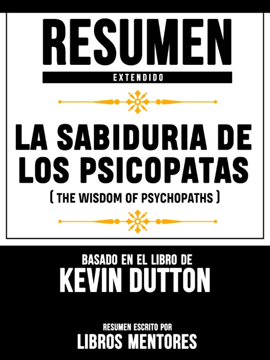 Resumen extendido: La sabiduría de los psicópatas (The Wisdom of Psychopaths)