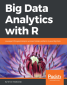 Big Data Analytics with R - Simon Walkowiak