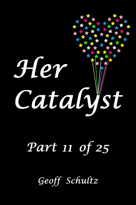 Her Catalyst: Part 11 of 25