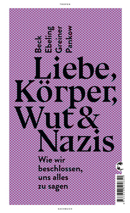 Liebe, Körper, Wut & Nazis