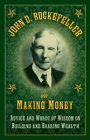 John D. Rockefeller - John D. Rockefeller on Making Money artwork