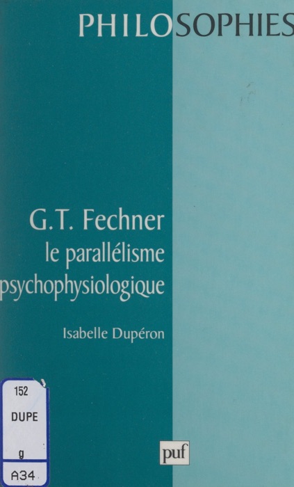 G. T. Fechner : le parallélisme psychophysiologique