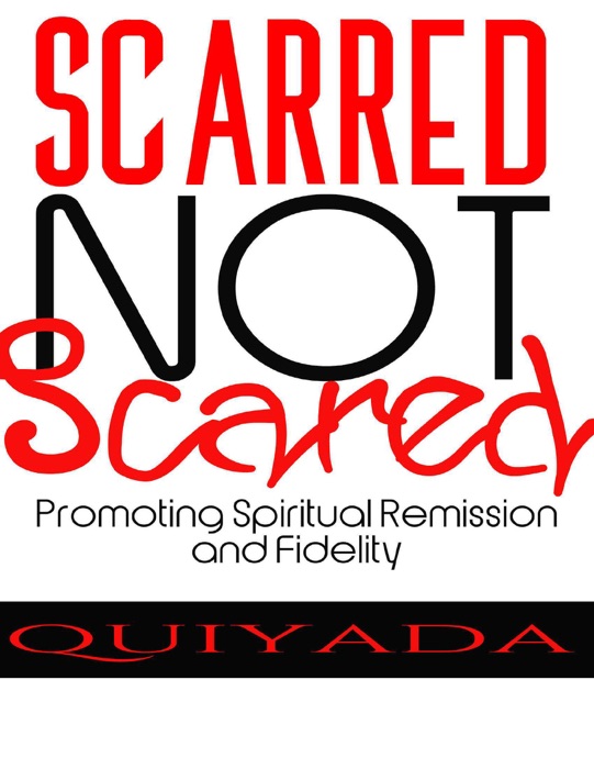 Scarred Not Scared - Promoting Remission and Fidelity