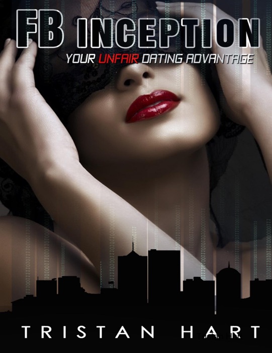 Fb Inception - Your Unfair Dating Advantage