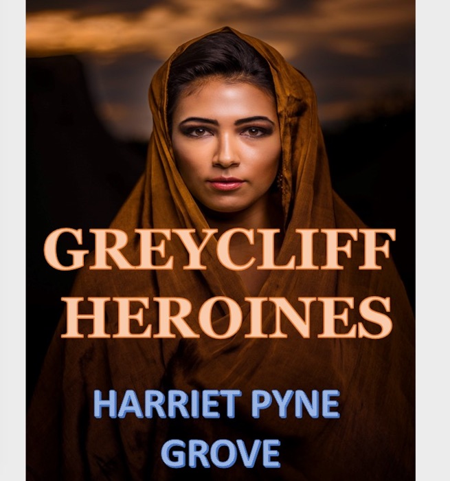 GREYCLIFF HEROINES