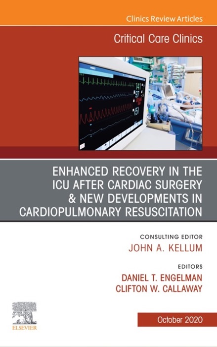 Enhanced Recovery in the ICU After Cardiac Surgery An Issue of Critical Care Clinics, E-Book