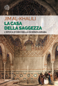 La casa della saggezza - Jim Al-Khalili