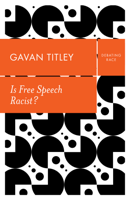 Gavan Titley - Is Free Speech Racist? artwork