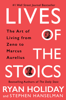 Ryan Holiday & Stephen Hanselman - Lives of the Stoics artwork