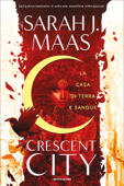 Crescent City - La casa di terra e sangue - Sarah J. Maas