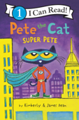 Pete the Cat: Super Pete - James Dean & Kimberly Dean