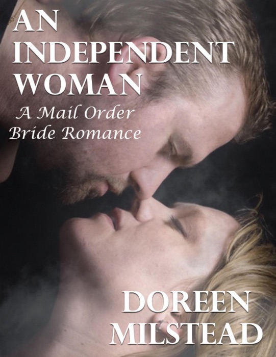 An Independent Woman: A Mail Order Bride Romance