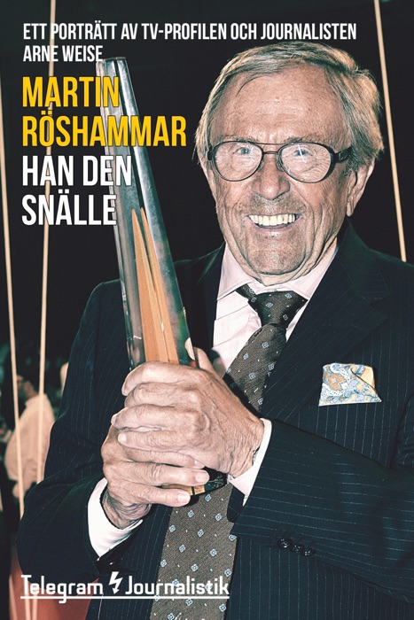 Han den snälle – ett porträtt av tv-profilen och journalisten Arne Weise