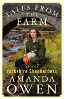 Amanda Owen - Tales From the Farm by the Yorkshire Shepherdess artwork