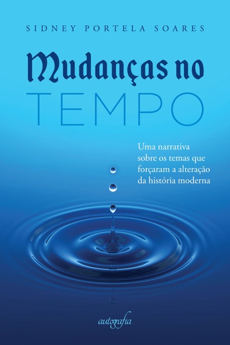 Mudanças no tempo: uma narrativa sobre os temas que forçaram a alteração da história moderna