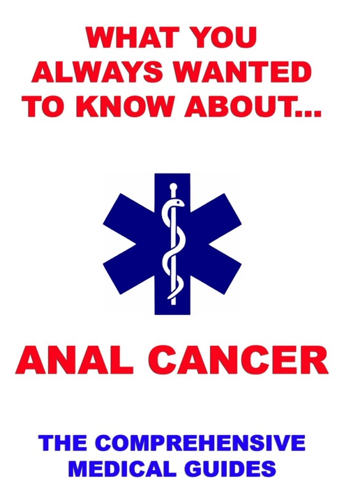 What You Always Wanted To Know About Anal Cancer
