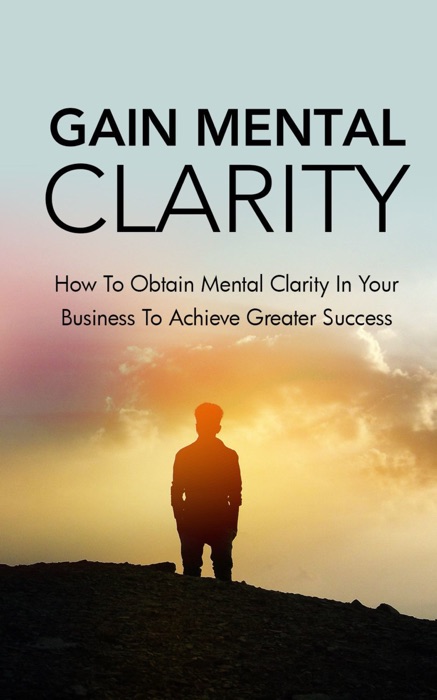 Gain Mental Clarity