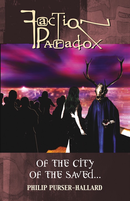 Faction Paradox: Of the City of the Saved...