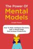 The Power Of Mental Models: How To Make Intelligent Decisions, Gain A Mental Edge And Increase Productivity - Joseph Fowler