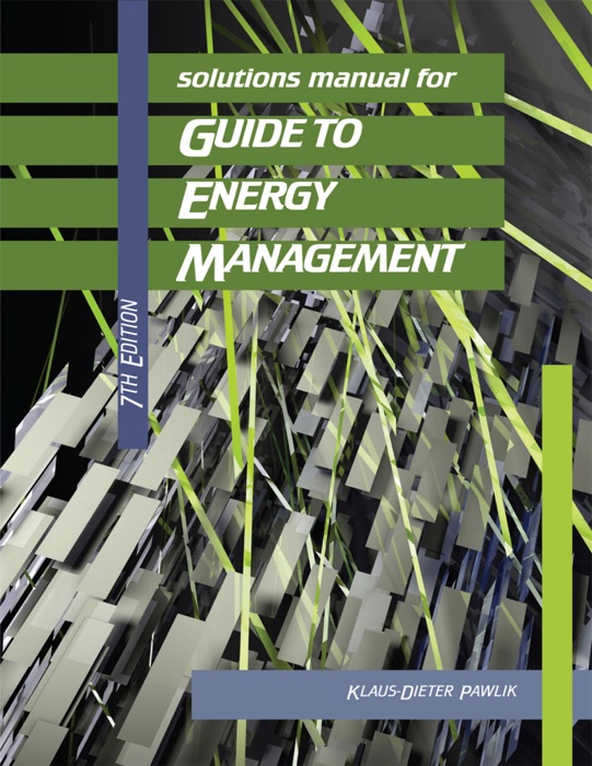 Solutions Manual for Guide to Energy Management, 7th Edition