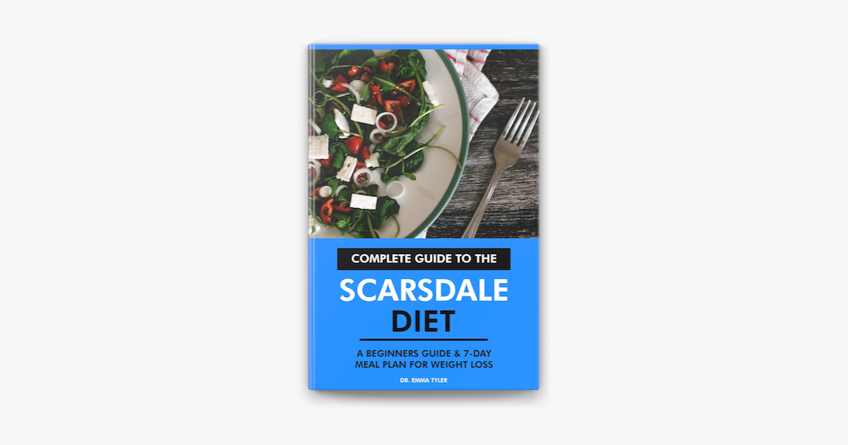 ‎Complete Guide to the Scarsdale Diet: A Beginners Guide 7 Day Meal