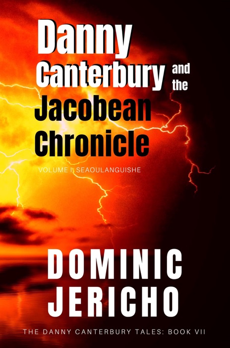 Danny Canterbury and the Jacobean Chronicle: Seaoulanguishe (Adult Edition)