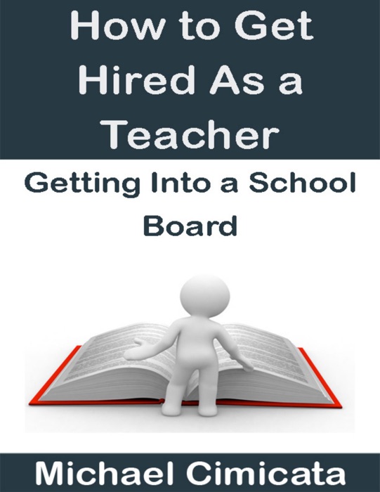 How to Get Hired As a Teacher: Getting Into a School Board