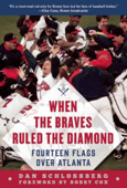 When the Braves Ruled the Diamond - Dan Schlossberg & Bobby Cox