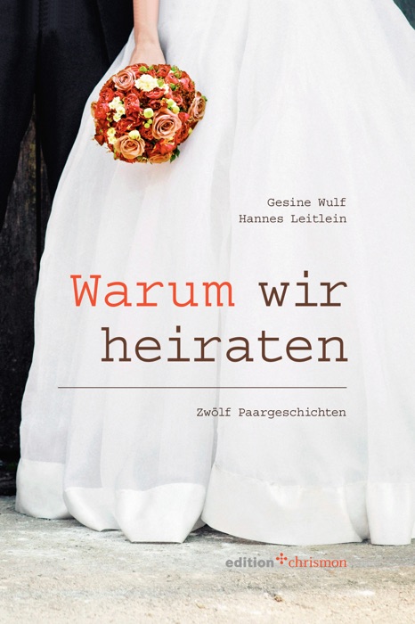 Warum wir heiraten